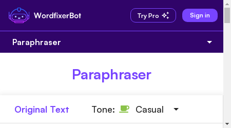 WordfixerBot is an AI-powered paraphrasing tool that offers accurate paraphrasing with multiple tone options.